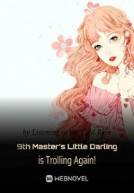 9th Master's Little Darling is Trolling Again!