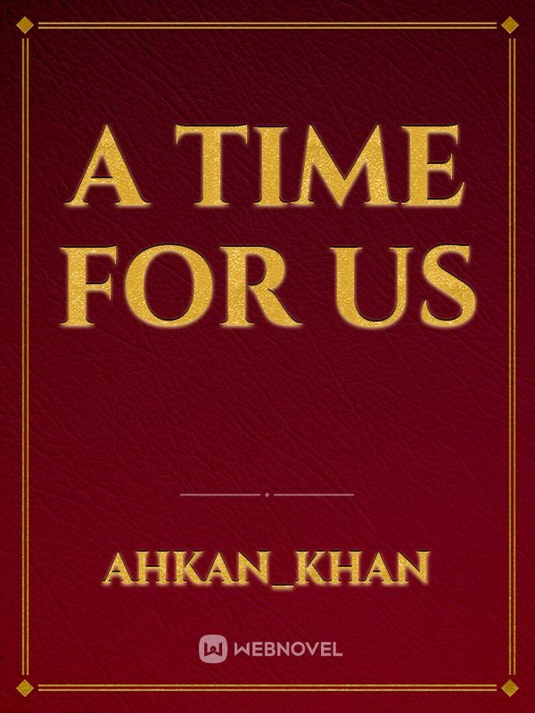 A Time for Us