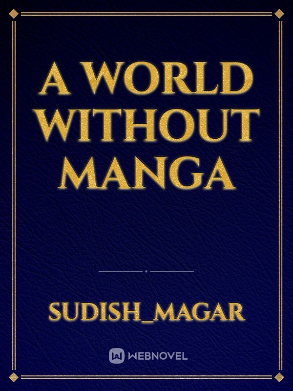 A world without manga