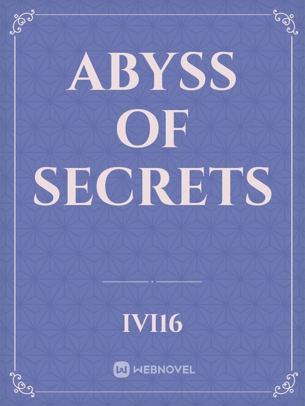 abyss of secrets