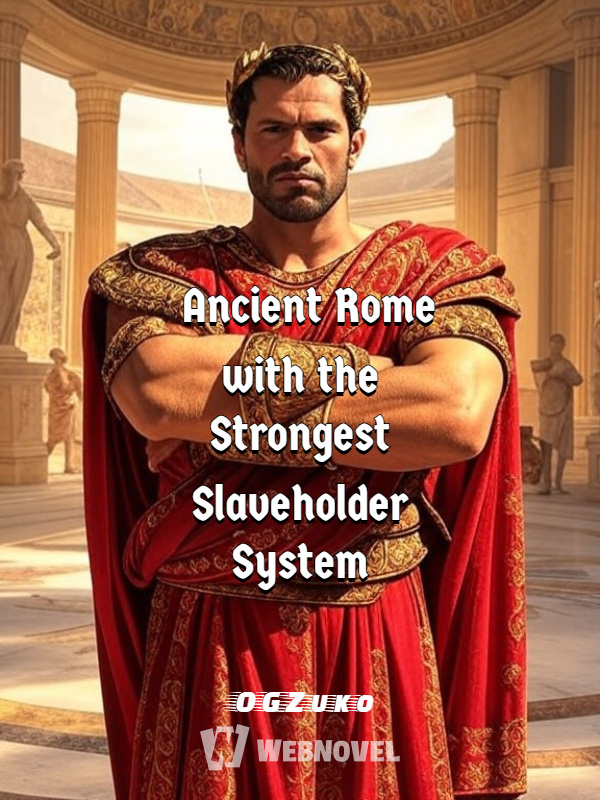 Ancient Rome with the Strongest Slaveholder System