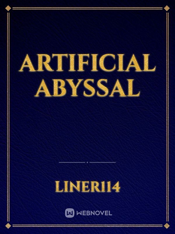 Artificial Abyssal