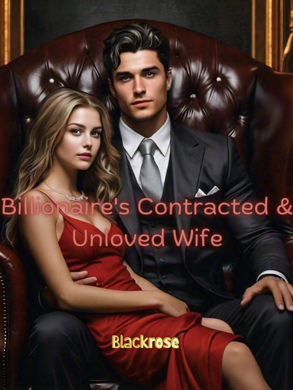 Billionaire's Contracted & Unloved Wife