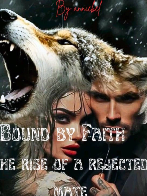 Bound by faith the rise of a rejected mate