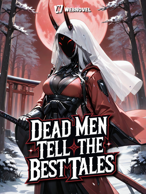 Dead Men Tell The Best Tales