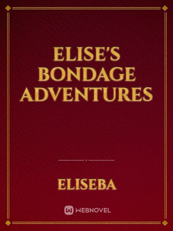 Elise's Bondage Adventures