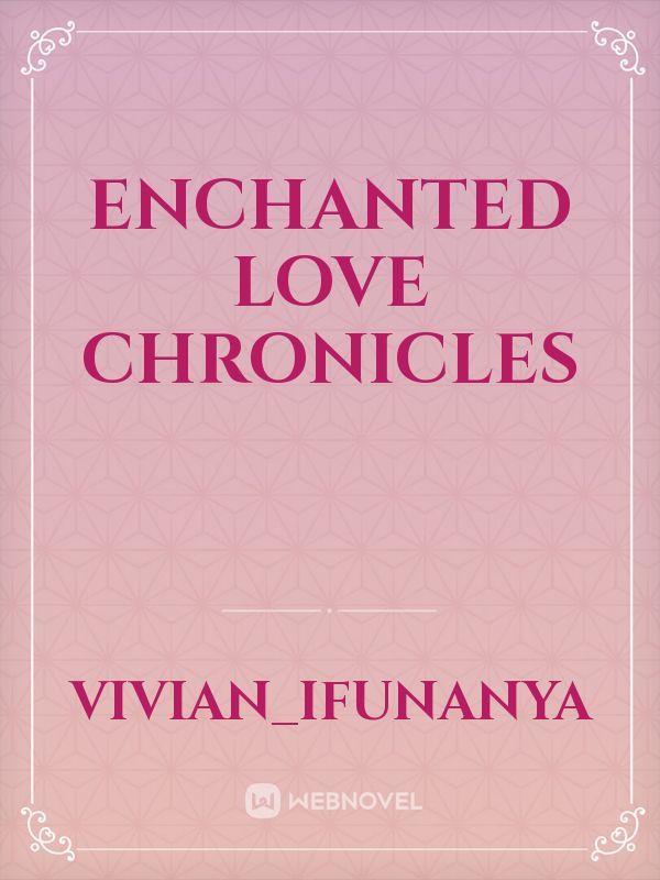 ENCHANTED LOVE CHRONICLES