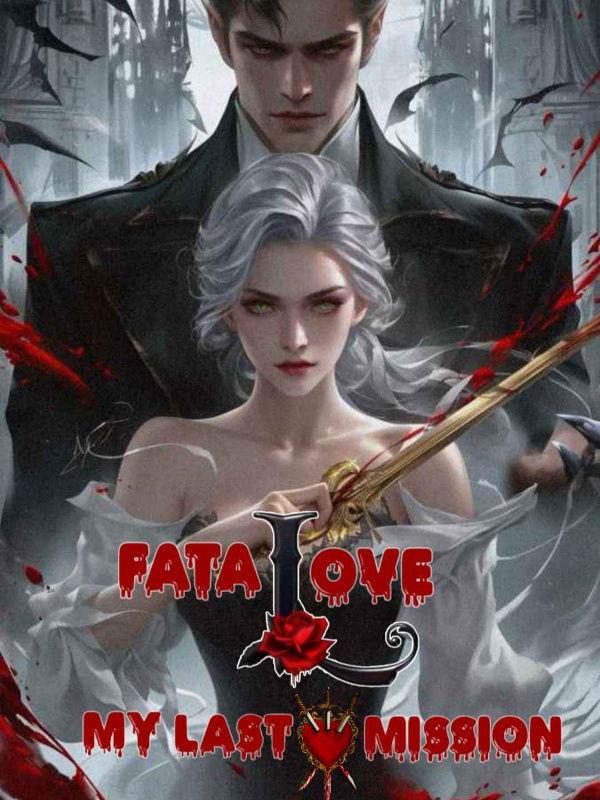 Fatal love: My last mission