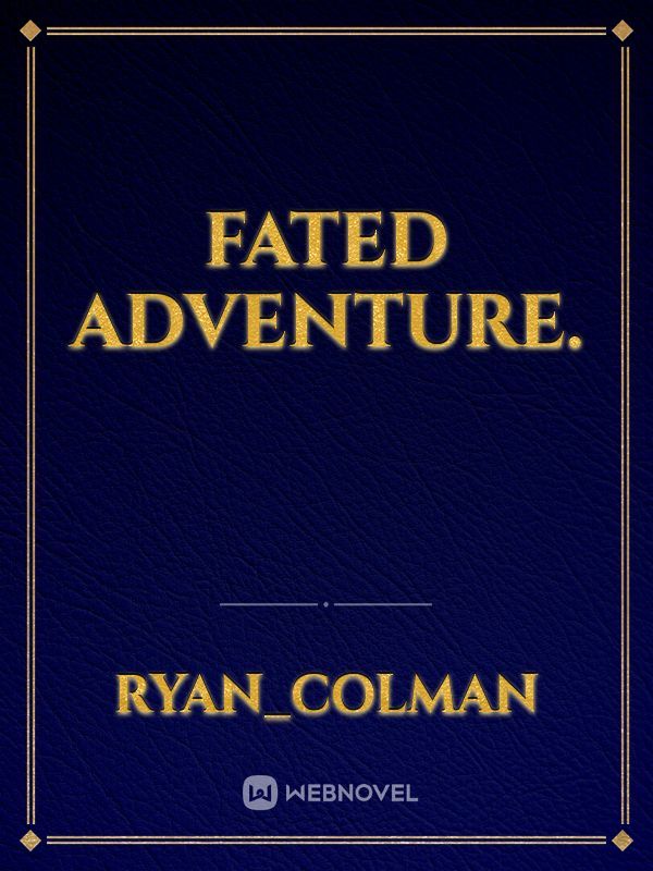 Fated Adventure.