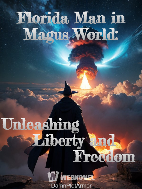 Florida Man in Magus World: Unleashing Liberty and Freedom