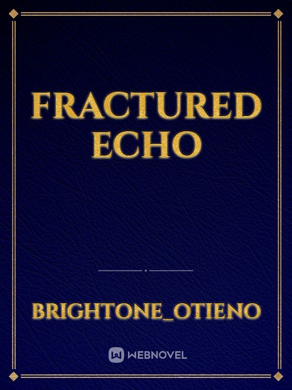 Fractured Echo