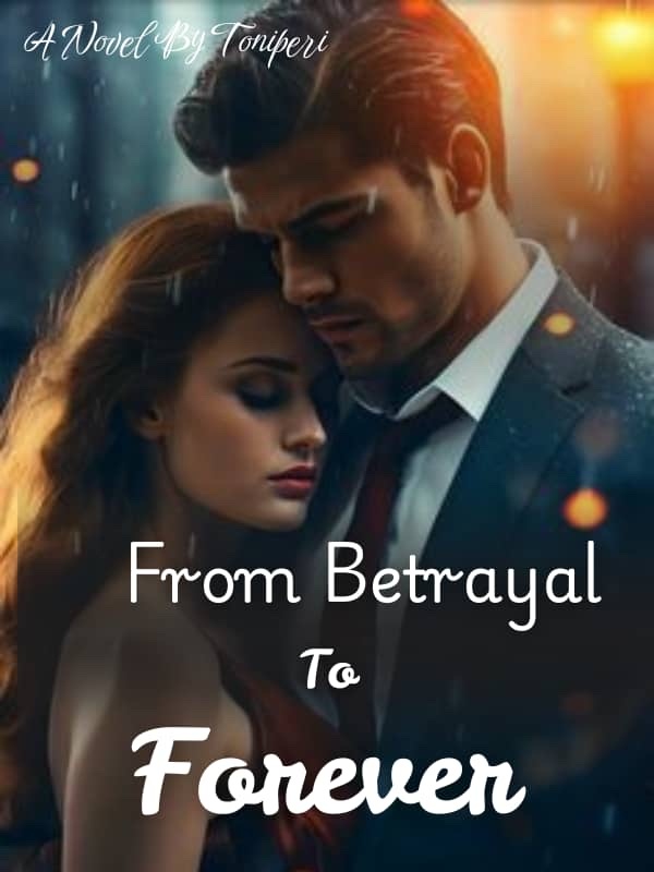 From Betrayal to Forever