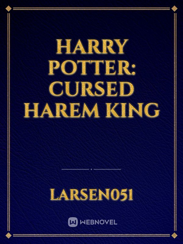 Harry Potter: Cursed Harem King