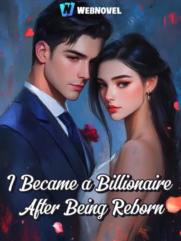 I Became a Billionaire After Being Reborn