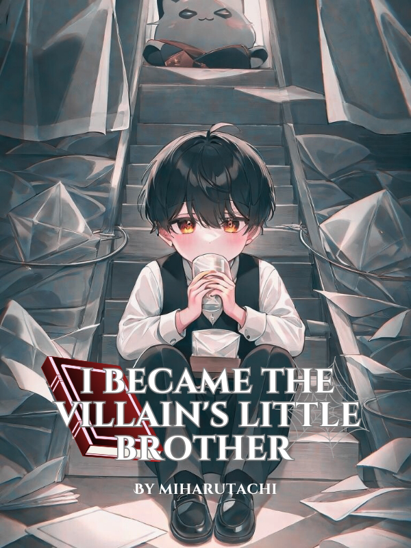 I Became the Villain's Little Brother