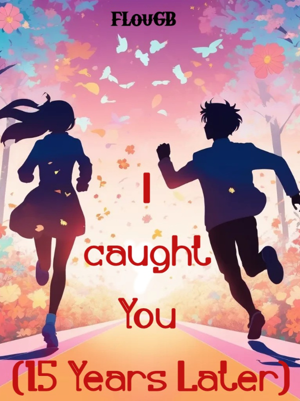 I caught you (15 years later)