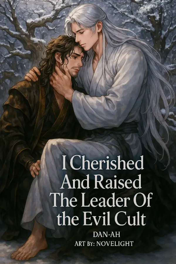 I Cherished And Raised The Leader Of The Evil Cult