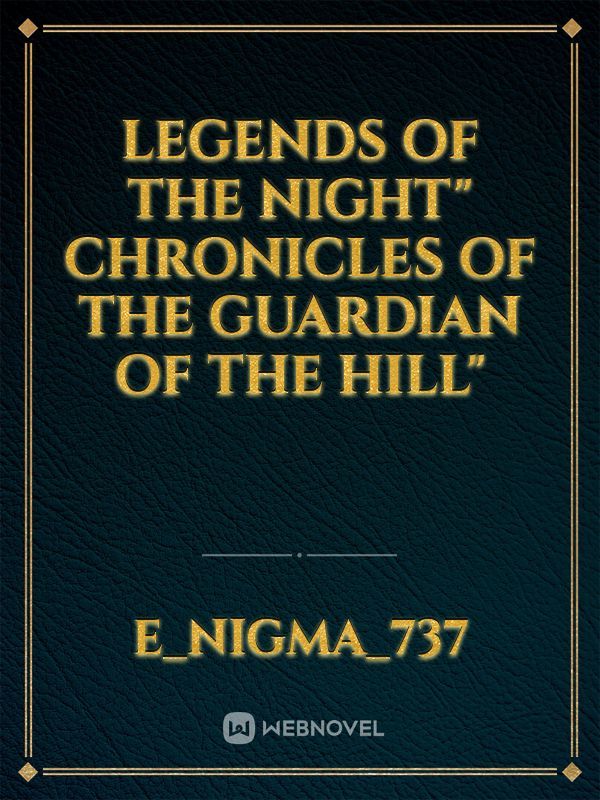 Legends of the Night" chronicles of the guardian of the hill"