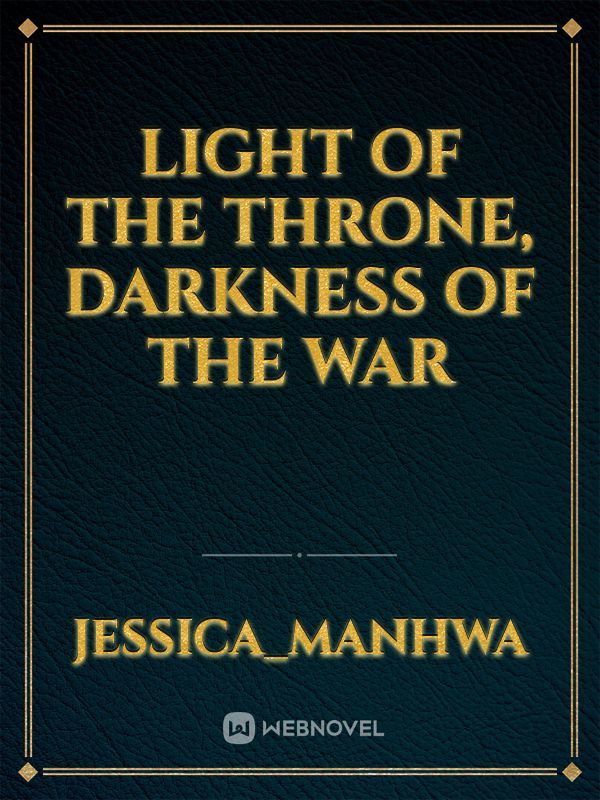 light of the throne, Darkness of the war