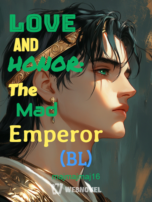 LOVE AND HONOR: The Mad Emperor (BL)