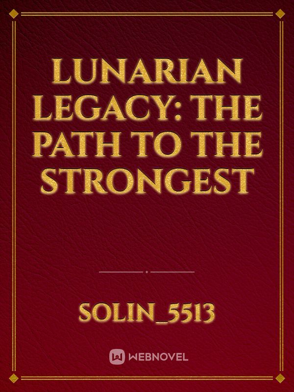 Lunarian Legacy: The Path to the Strongest