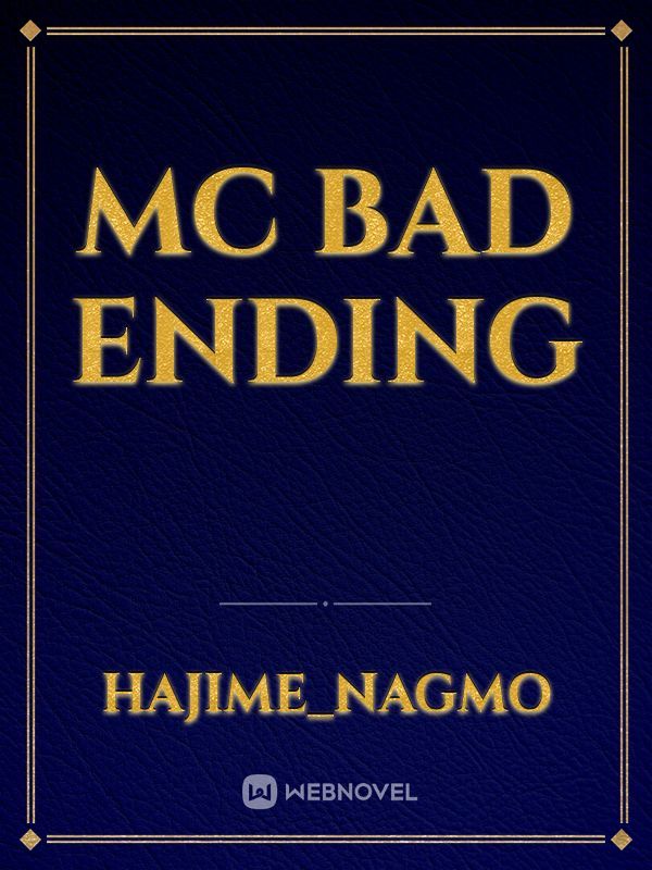 Mc bad ending