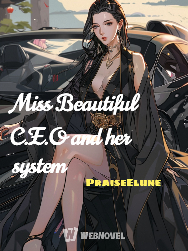 Miss Beautiful C.E.O and her system