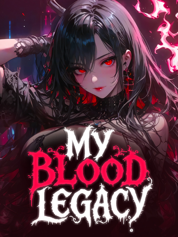 My Blood Legacy: Reincarnated as a Vampire