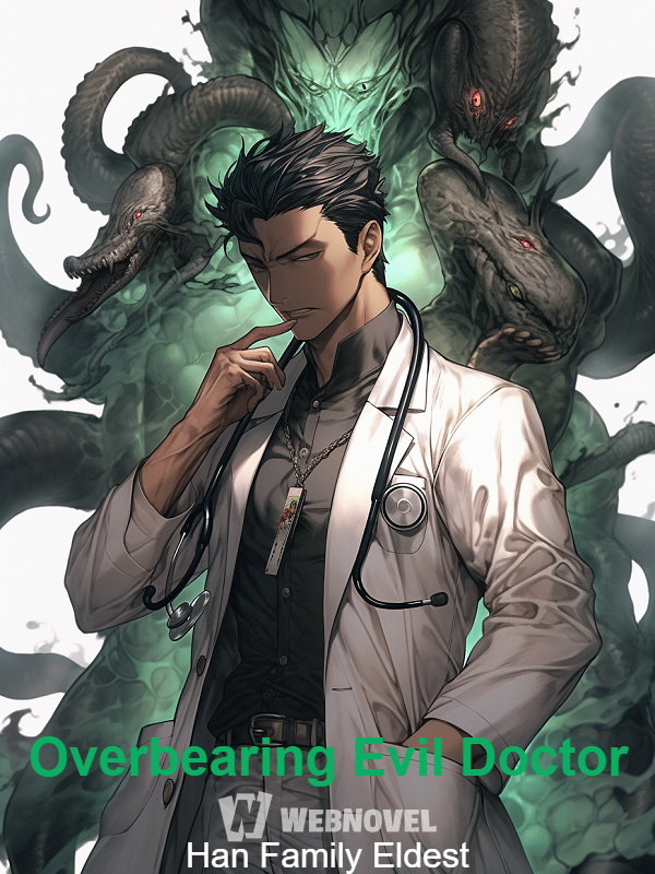 Overbearing Evil Doctor