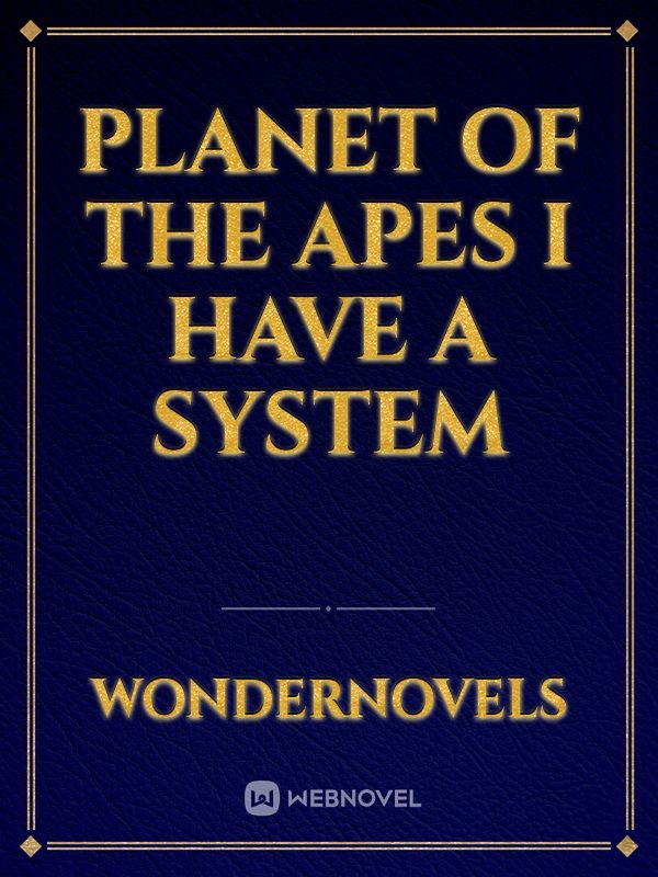 planet of the apes I have a system