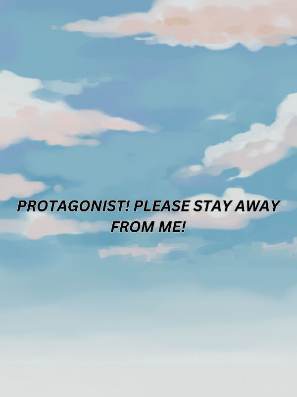 Protagonist! Please Stay Away from Me!