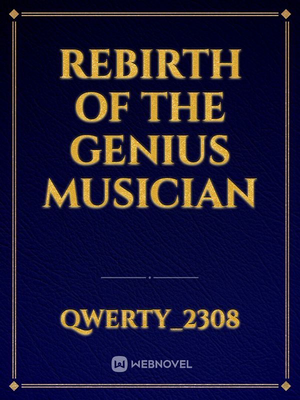 rebirth of the genius musician