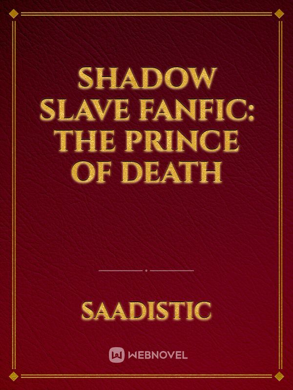 Shadow slave fanfic: The Prince of Death