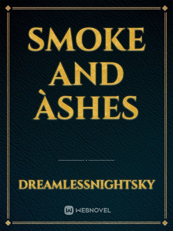 Smoke and Àshes