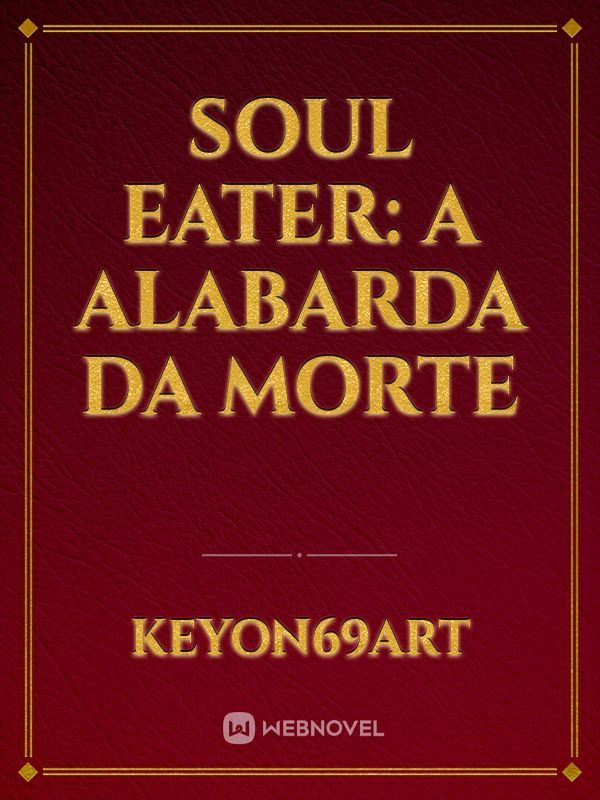 Soul Eater: A Alabarda da Morte