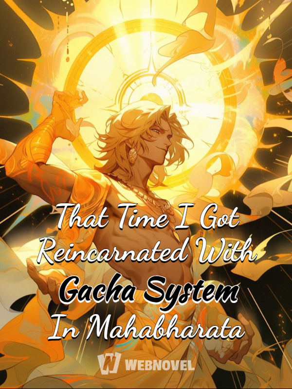 That Time I Got Reincarnated With Gacha System In Mahabharata