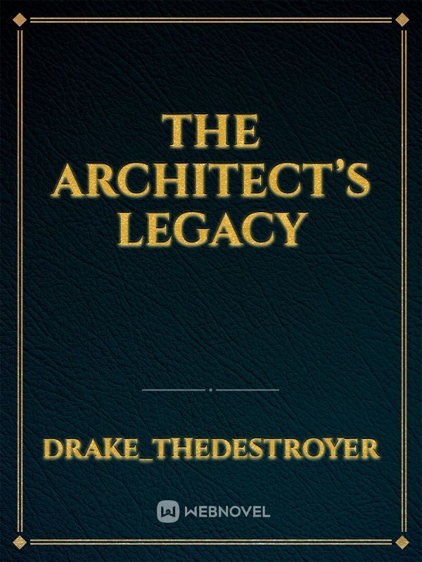 The Architect’s Legacy