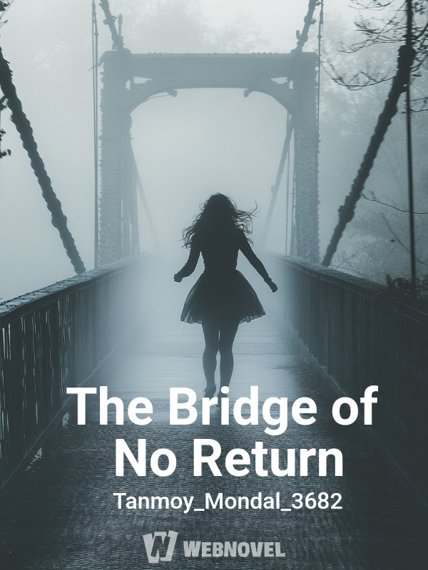 The Bridge of No Return
