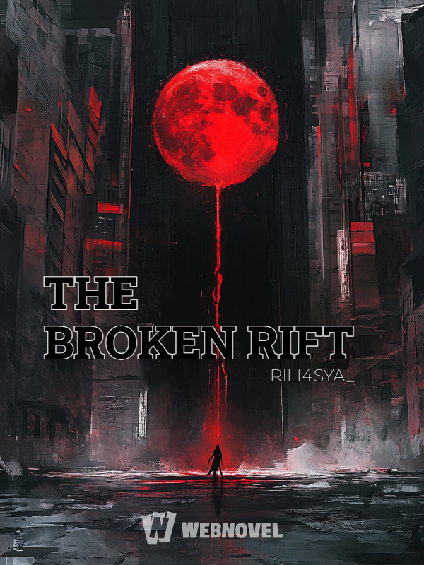 THE BROKEN RIFT