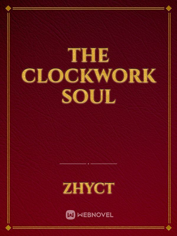 The Clockwork Soul