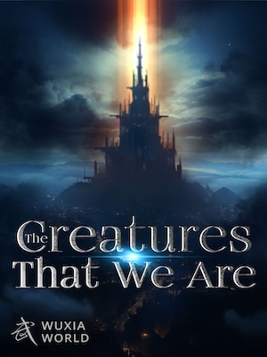 The Creatures That We Are