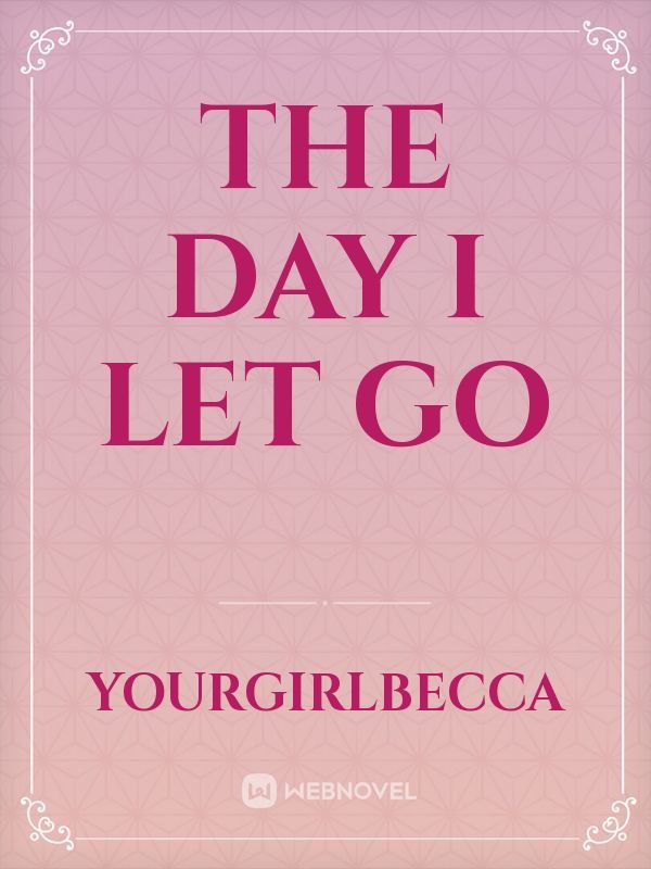 The day I let go