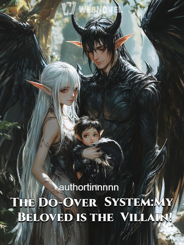 The Do-Over System:My Beloved is the Villain!