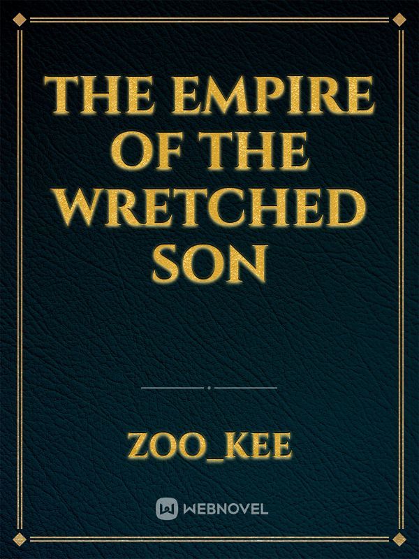 The Empire of the Wretched Son