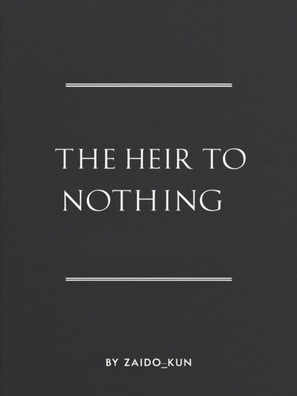 The Heir To Nothing