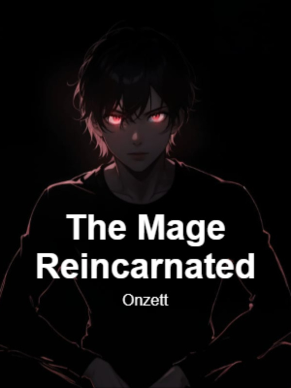 The Mage Reincarnated