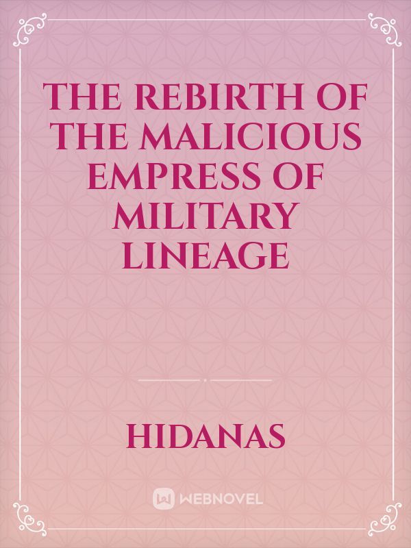 The Rebirth of the Malicious Empress of Military Lineage