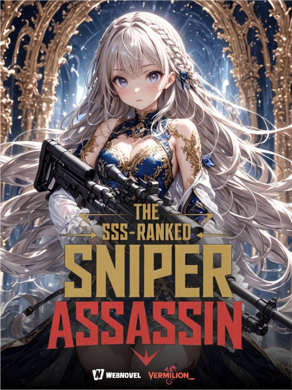 The SSS-Ranked Sniper Assassin