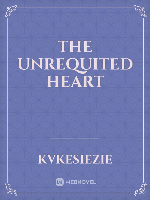 The unrequited heart