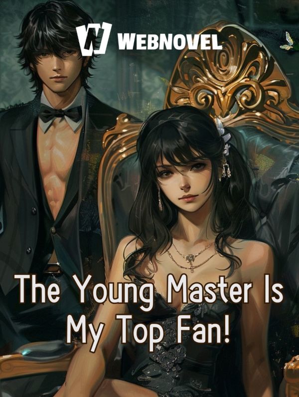 The Young Master Is My Top Fan!